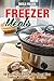 Freezer Meals : 30 Healthy ...