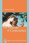 Book cover for The Revenge of Conscience: Politics and the Fall of Man