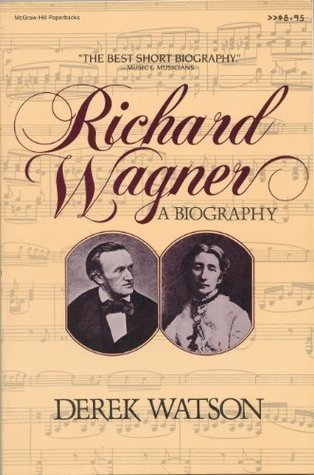 Richard Wagner: A Biography (Paperback)
