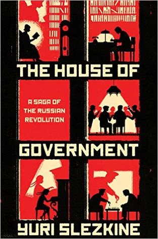 The House of Government: A Saga of the Russian Revolution (Hardcover)