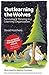 Outlearning the Wolves: Surviving and Thriving in a Learning Organization (Learning Fables Book 1)