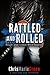Rattled and Rolled (Rough and Tumble #6)