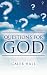 Questions For God