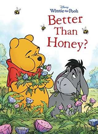 Winnie the Pooh: Better Than Honey? (Kindle Edition)