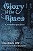 Glory In The Blues: A Worship Journey