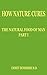 How Nature Cures: The Natural Food of Man - Part I
