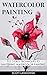 Watercolor Painting: 1-2-3 ...