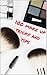 100 Make Up Tricks and Tips: For Everyone from Beginner to Masters