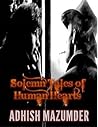Solemn Tales of Human Hearts