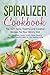 Spiralizer Cookbook:: Top 5...