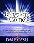 KINGDOM COME!: PARTNERING WITH HEAVEN TO IMPACT EARTH!