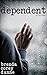 Dependent: A Novel