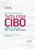 Tutto inizia con il cibo: Cambia la tua vita con la dieta Whole30® (Italian Edition)