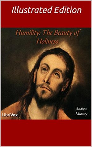 Humility: The Beauty of Holiness - Illustrated