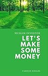 Muslim Investor: Let's Make Some Money