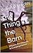The Thing in the Barn: Witness the Ultimate in Creeping Horror