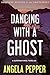Dancing with a Ghost (Restless Spirits of the Southwest, #3)