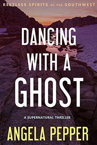 Dancing with a Ghost (Restless Spirits of the Southwest, #3)