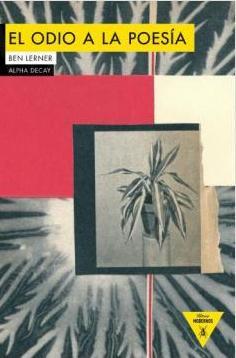 Portada de El odio a la poesía, de Ben Lerner