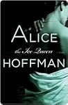 The Ice Queen by Alice Hoffman The Ice Queen by Alice Hoffman