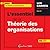 L'essentiel de la Théorie des organisations by Roger Aïm