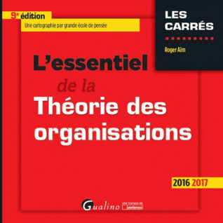L'essentiel de la Théorie des organisations