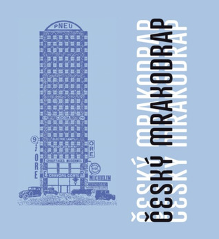 Český mrakodrap: Nejzajímavější výškové stavby 20. a 21. století (Hardcover)