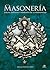 La masonería. Logias, rituales y símbolos de la hermandad