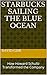 Starbucks Sailing the Blue Ocean: How Howard Schultz Transformed the Company