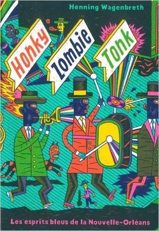 Honky Zombie Tonk: Les esprits bleus de la Nouvelle-Orléans