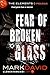 Fear Of Broken Glass: The E...