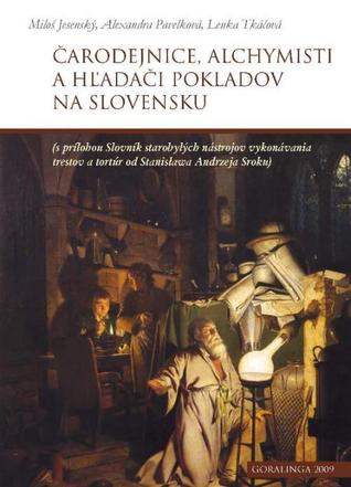 Čarodejnice, alchymisti a hľadači pokladov na Slovensku