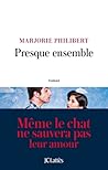 Presque ensemble by Marjorie Philibert