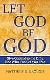 Let God Be God: G...