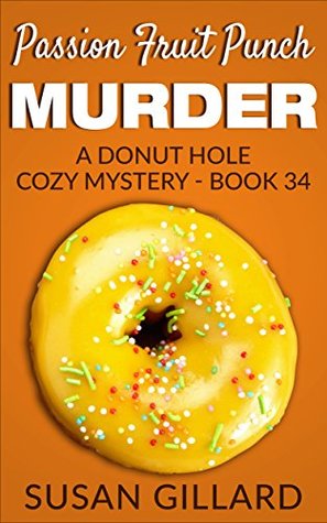 Passion Fruit Punch Murder (Donut Hole Mystery #34)