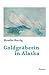 Goldgräberin in Alaska