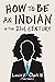How to Be an Indian in the ...