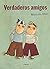 Verdaderos amigos (Spanish Edition)