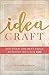 Idea Craft: Discover the Best Small Business Idea for You!