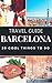BARCELONA 2025 : 20 Cool Things to do during your Trip to Barcelona: Top 20 Local Places You Can't Miss!