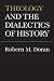 Theology and the Dialectics of History (Heritage)