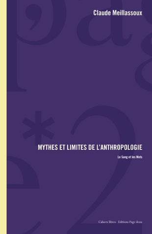 Mythes et limites de l’anthropologie. Le sang et les mots