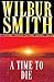 A Time to Die by Wilbur Smith A Time to Die by Wilbur Smith