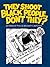 They Shoot Black People, Do...