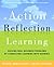 Action Reflection Learning: Solving Real Business Problems by Connecting Learning with Earning