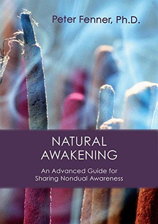 Natural Awakening: An Advanced Guide for Sharing Nondual Awareness