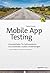 Mobile App Testing: Praxisleitfaden für Softwaretester und Entwickler mobiler Anwendungen (German Edition)
