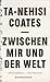 Zwischen mir und der Welt