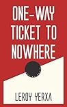 One-Way Ticket to Nowhere