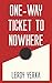 One-Way Ticket to Nowhere
